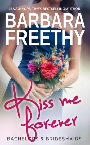 [Bachelors & Bridesmaids 01] • Kiss Me Forever